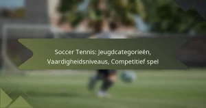Soccer Tennis: Jeugdcategorieën, Vaardigheidsniveaus, Competitief spel